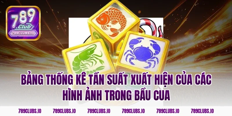 Bảng thống kê tần suất xuất hiện của các hình ảnh trong bầu cua