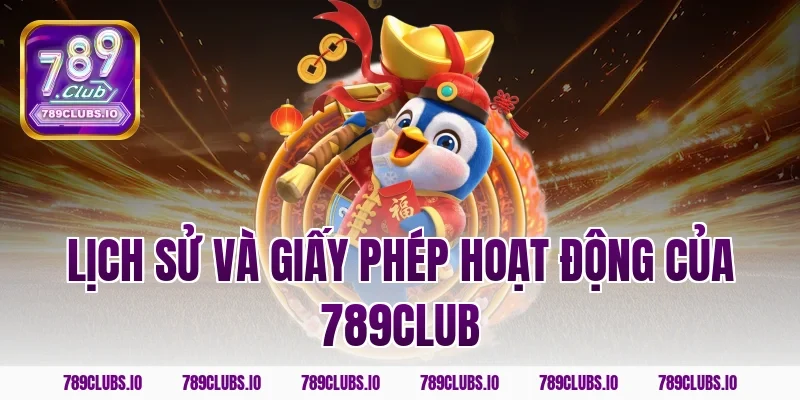 Lịch sử và giấy phép hoạt động của 789club