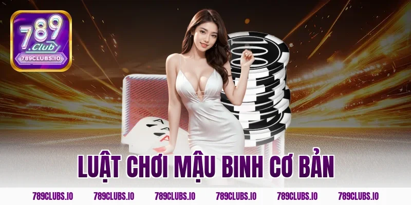 Luật chơi mậu binh cơ bản