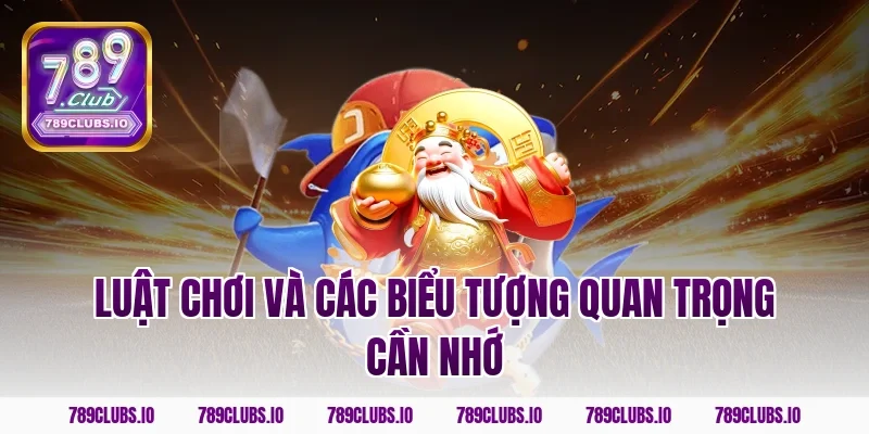 Luật chơi và các biểu tượng quan trọng cần nhớ