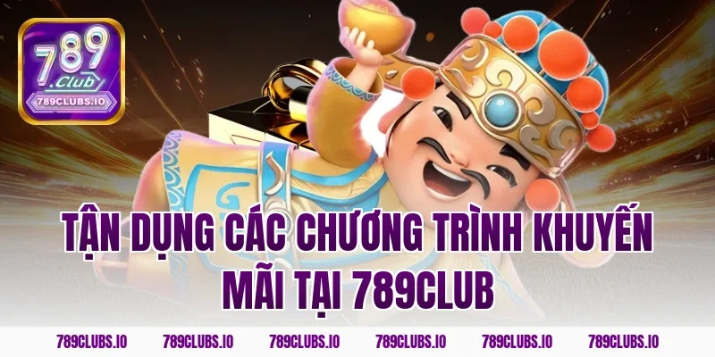 Tận dụng các chương trình khuyến mãi tại 789CLUB
