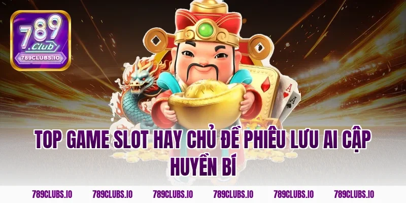 Top game slot hay chủ đề phiêu lưu Ai Cập huyền bí